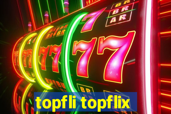 topfli topflix